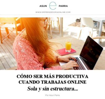 Boletin Emprendedora Online - Cómo ser más productiva cuando trabajas Online