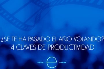 ¿Se te ha pasado el año volando? 4 CLAVES DE PRODUCTIVIDAD