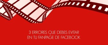 3 ERRORRES QUE DEBES EVITAR EN TU FANPAGE DE FACEBOOK