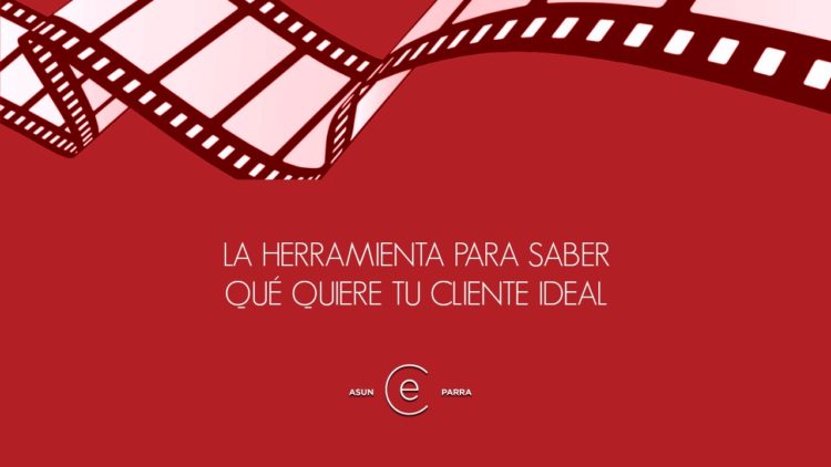 La herramienta para saber qué quiere tu cliente ideal