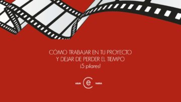 CÓMO TRABAJAR EN TU PROYECTO Y DEJAR DE PERDER EL TIEMPO ¡5 pilares!