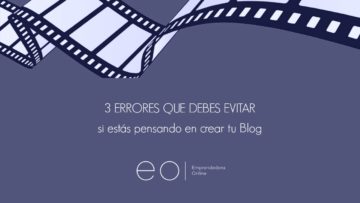 3 Errores que debes evitar al crear tu Blog