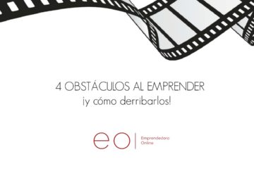 4 Obstáculos al Emprender ¡y cómo derribarlos!