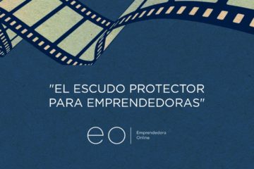 EL ESCUDO PROTECTOR PARA EMPRENDEDORAS