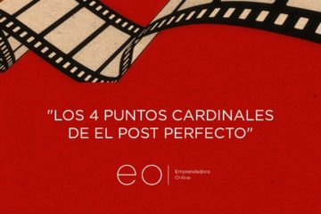 Los 4 puntos cardinales de el post perfecto