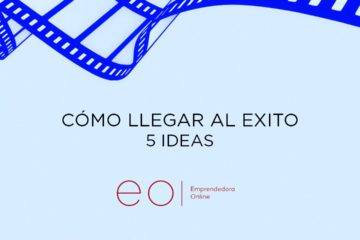 Cómo llegar al éxito - 5 ideas