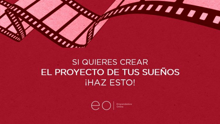 SI QUIERES CREAR EL PROYECTO DE TUS SUEÑOS ¡HAZ ESTO!