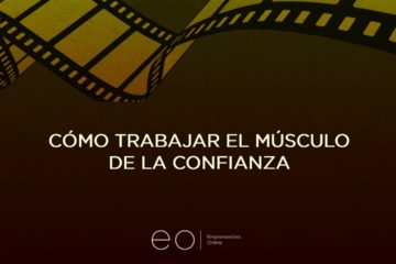 Cómo trabajar el músculo de la confianza